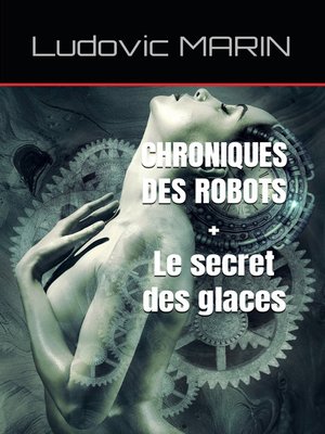 cover image of Chroniques des robots + Le secret des glaces